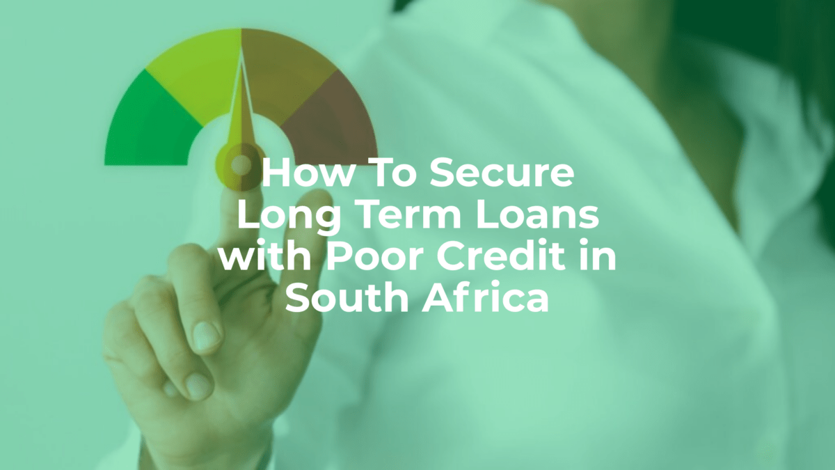 Find out more here on how to secure a long term loan in south africa