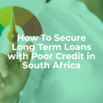 - Find out more here on how to secure a long term loan in south africa
