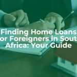 Finding home loans for foreigners in south africa: your guide - article header image.