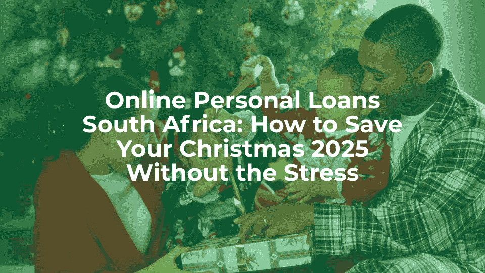 Online personal loans south africa: how to save your christmas 2025 without the stress - article header image.